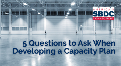Am ampty warehouse with the CTSBDC logo and "5 Questions to Ask When Developing a Capacity Plan" superimposed