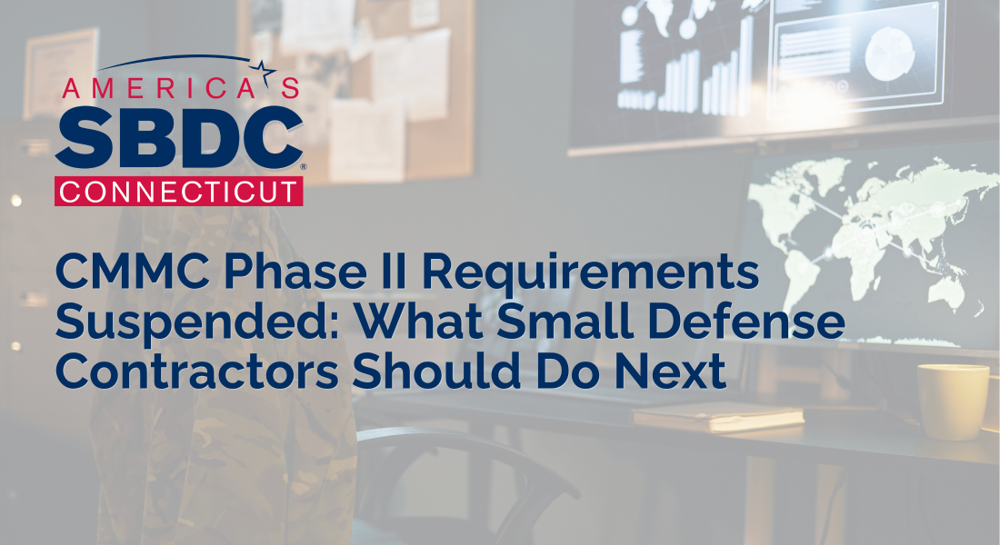 Title image for "CMMC Phase II Requirements Suspended: What Small Defense Contractors Should Do Next" with CTSBDC logo